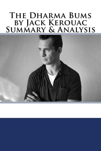 The Dharma Bums by Jack Kerouac Summary and Analysis