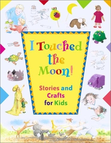 I Touched the Moon! Stories and Crafts for Kids