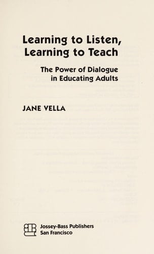 Learning to Listen, Learning to Teach: The Power of Dialogue in Educating Adults (JOSSEY BASS ADULT AND CONTINUING EDUCATION SERIES)