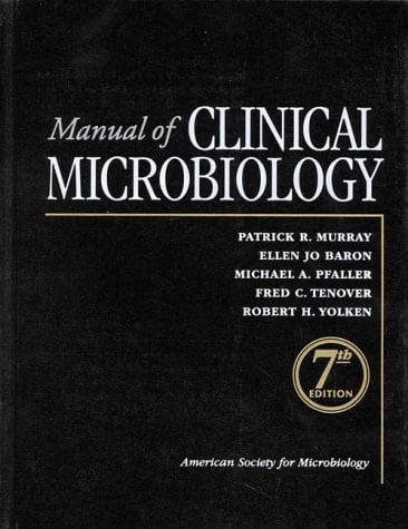 Manual of Clinical Microbiology: General issues in clinical microbiology. PARTE 2. The clinical microbiology laboratory in infection control and prevention. PARTE 3. Diagnostic technologies in clinical microbiology. PARTE 4. Bacteriology. PARTE 5. Virology. PARTE 6. Mycology. PARTE 7. Parasitology. PARTE 8. Antimicrobial agents and susceptibility testing. PARTE 9. Reagents, stains and media