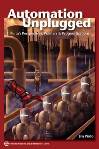 Automation Unplugged: Pinto's Perspectives, Pointers, & Prognostications