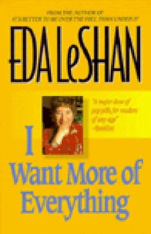 I Want More of Everything