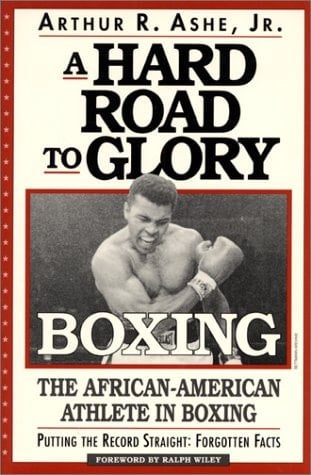 A Hard Road To Glory: A History Of The African American Athlete Boxing
