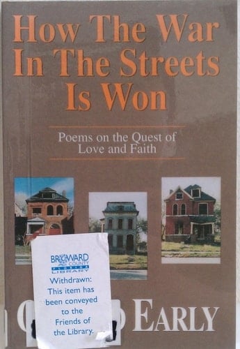 How the War in the Streets is Won Poems on the Quest of Love and Faith