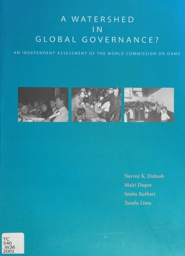 Watershed in Global Governance? An Independent Assessment of the World Commission on Dams