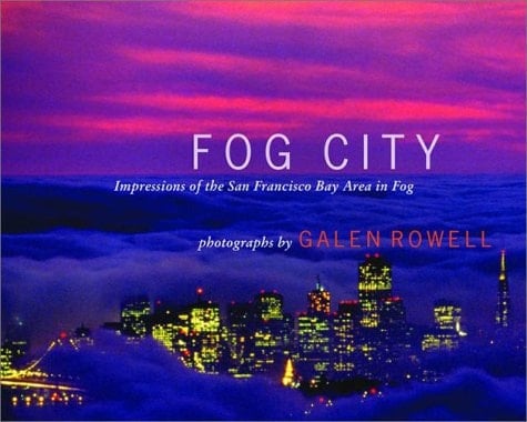 Fog City Impressions of the San Francisco Bay Area in Fog