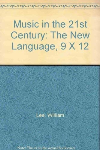 Music in the 21st Century The New Language