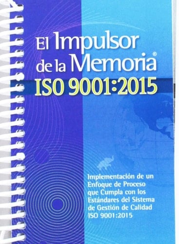 El Impulsor de la Memoria ISO 9001:2015 (Spanish Edition)