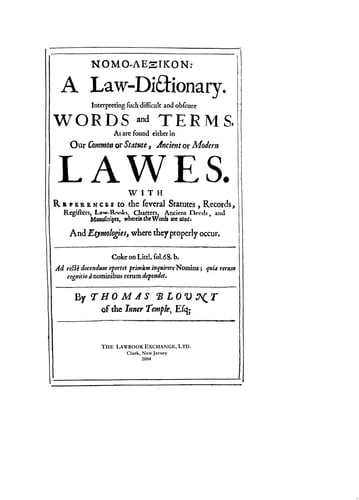 Nomo-lexikon A Law-dictionary : Interpreting Such Difficult and Obscure Words and Terms, as are Found Either in Our Common Or Statute, Ancient Or Modern Lawes ...