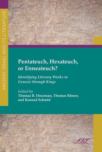 Pentateuch, Hexateuch, or Enneateuch : Identifying Literary Works in Genesis Through Kings