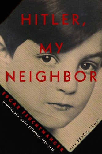 Hitler, My Neighbor Memories of a Jewish Childhood, 1929-1939