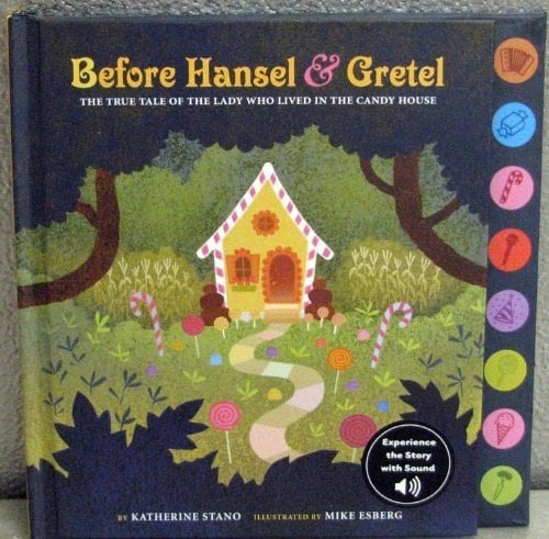 Before Hansel and Gretel The True Tale of the Lady Who Lived in the Candy House