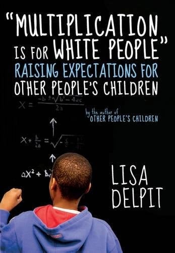 "Multiplication is for White People" Raising Expectations for Other People's Children