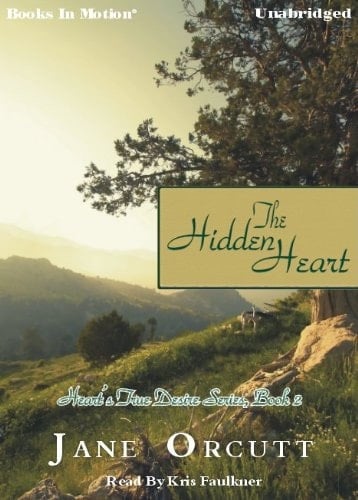 The Hidden Heart by Jane Orcutt, (Hearts True Desire Series, Book 2) from Books In Motion.com