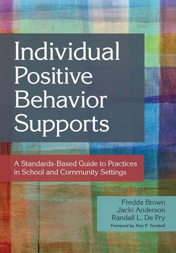 Individual Positive Behavior Supports A Standards-based Guide to Practices in School and Community Settings