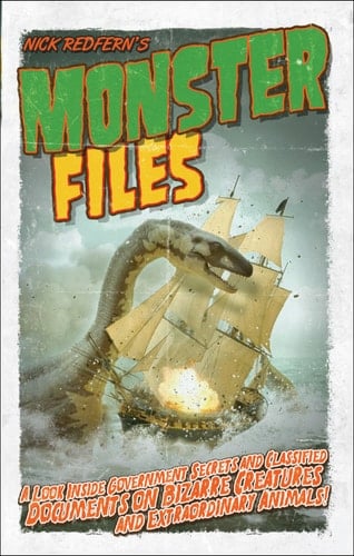 Monster Files: A Look Inside Government Secrets and Classified Documents on Bizarre Creatures and Extraordinary Animals
