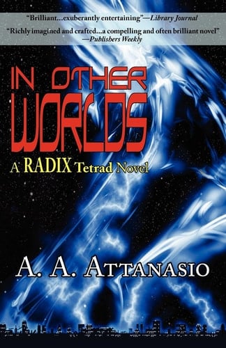 In Other Worlds A Radix Tetrad Novel