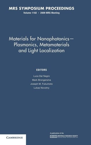 Materials for Nanophotonics ― Plasmonics, Metamaterials and Light Localization: Volume 1182 (MRS Proceedings)