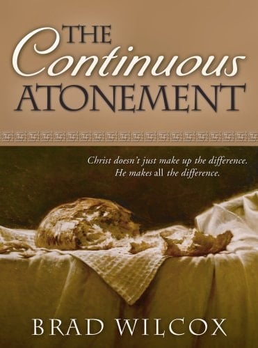 The Continuous Atonement Christ Doesn't Just Make Up the Difference. He Makes All the Difference
