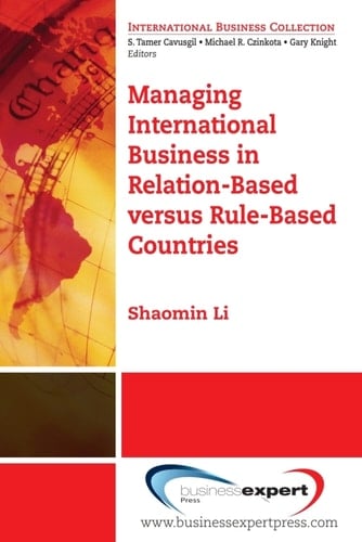 Managing International Business in Relation-Based versus Rule-Based Countries