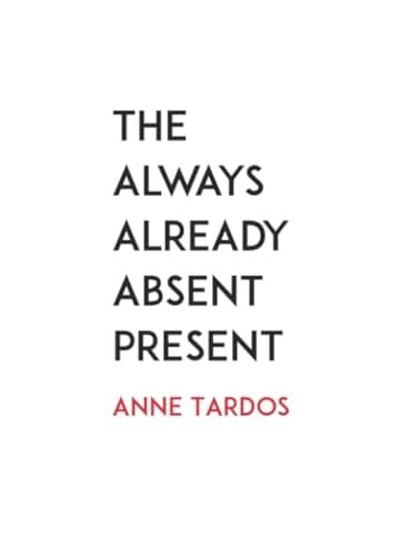 The Always Already Absent Present