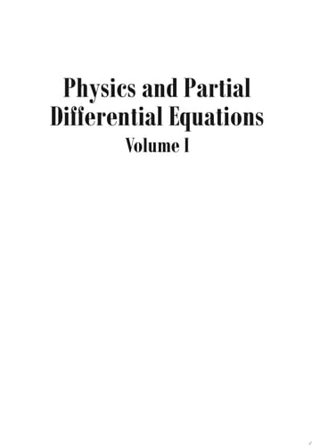 Physics and Partial Differential Equations Volume I