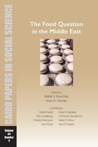 The Food Question in the Middle East: Cairo Papers in Social Science Vol. 34, No. 4