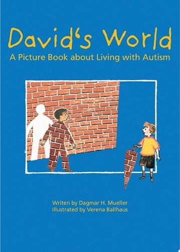 David's World A Picture Book about Living with Autism