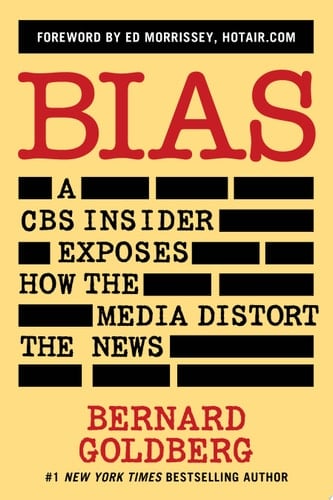 Bias A CBS Insider Exposes How the Media Distort the News