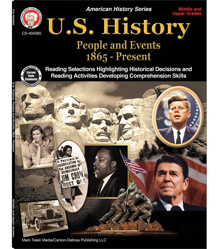 U.S. History, Grades 6 - 12 People and Events 1865-Present