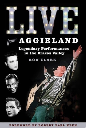 Live from Aggieland Legendary Performances in the Brazos Valley