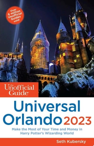 The Unofficial Guide to Universal Orlando 2023