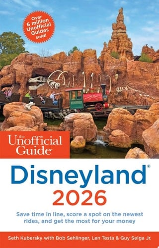 The Unofficial Guide to Disneyland 2026