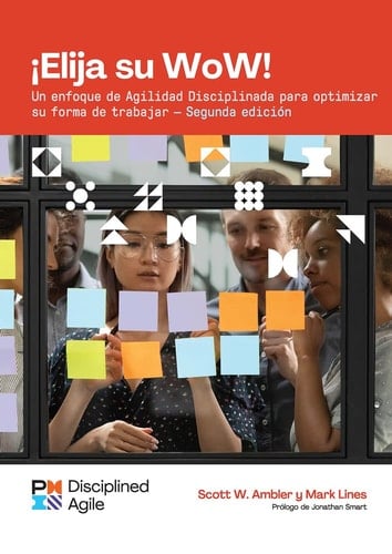 Choose Your WoW - Second Edition (SPANISH) A Disciplined Agile Approach to Optimizing Your Way of Working