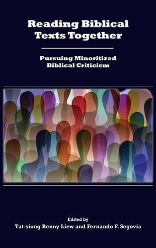 Reading Biblical Texts Together Pursuing Minoritized Biblical Criticism