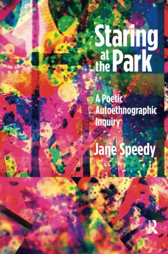 Staring at the Park A Poetic Autoethnographic Inquiry