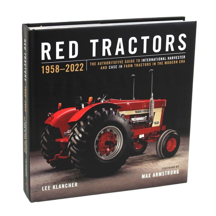 Red Tractors 1958-2022 The Authoritative Guide to International Harvester and Case IH Farm Tractors in the Modern Era