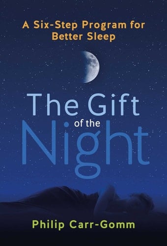 The Gift of the Night A Six-Step Program for Better Sleep