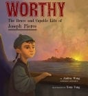 Worthy The Brave and Capable Life of Joseph Pierce
