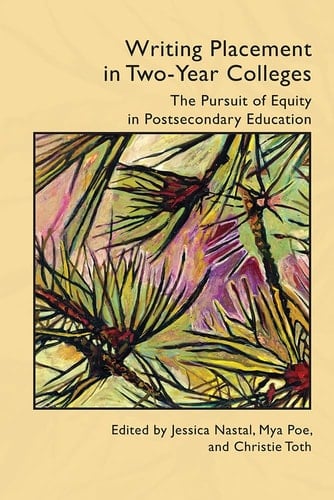 Writing Placement in Two-Year Colleges The Pursuit of Equality in Postsecondary Education