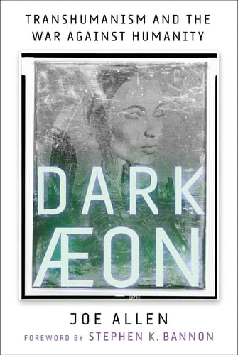 Dark Aeon Transhumanism and the War Against Humanity