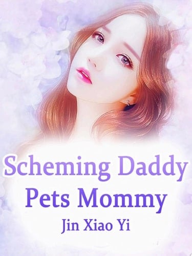 Scheming Daddy Pets Mommy Volume 4