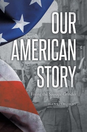 Our American Story Fixing the Sausage Grinder