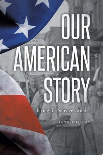 Our American Story Fixing the Sausage Grinder