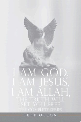 I AM God, I AM Jesus, I Am Allah, The Truth Will Set You Free