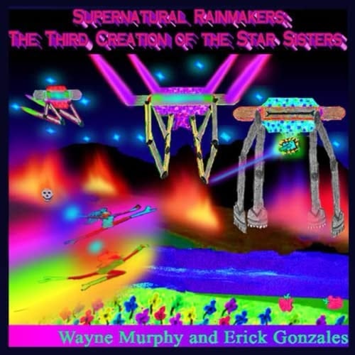 Supernatural Rainmakers The Third Creation of the Star Sisters