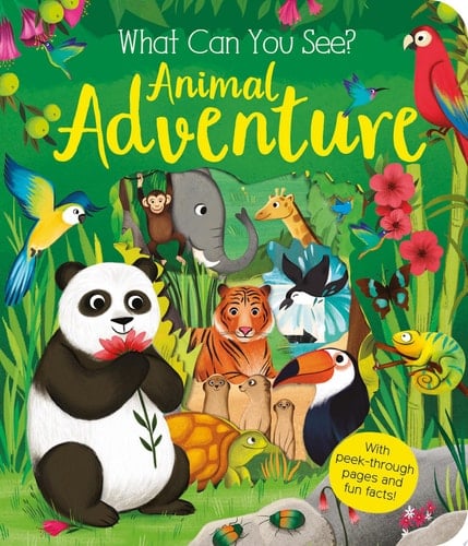 What Can You See? Animal Adventure With Peek-Through Pages and Fun Facts!