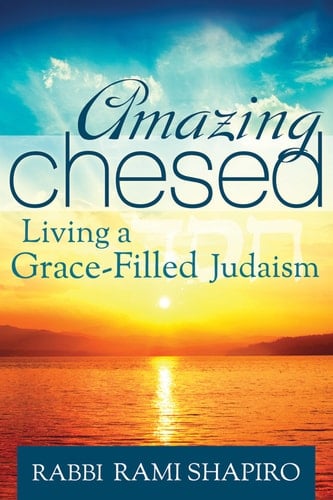 Amazing Chesed Living a Grace-Filled Judaism
