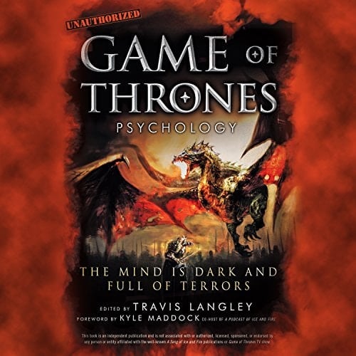 Game of Thrones Psychology: The Mind is Dark and Full of Terrors