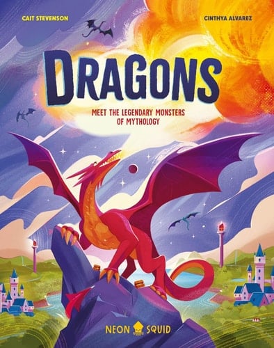 Dragons - Meet the Legendary Monsters of Mythology